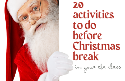 20 Activities To Do Before Christmas Break in Your ELA Class